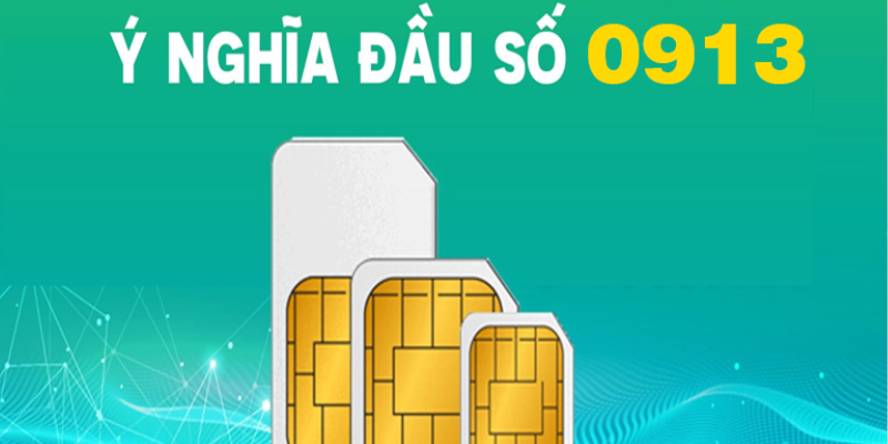 Đầu số 0913 là mạng gì và ý nghĩa thế nào?
