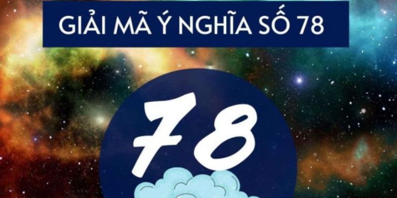 Ý nghĩa số 78 trong dân gian